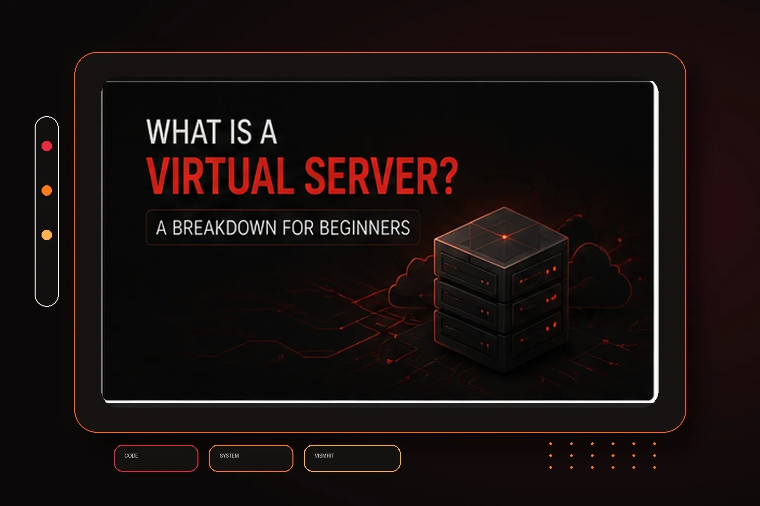 What Is a Virtual Server – A Breakdown for Beginners